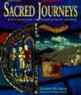 Sacred Journeys: An Illustrated Guide to Pilgrimages Around the World