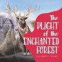 The Plight of the Enchanted Forest