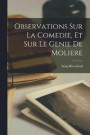 Observations Sur La Comedie, Et Sur Le Genie De Moliere