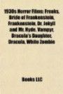 1930s Horror Films: Freaks, Bride of Frankenstein, Frankenstein, Dr. Jekyll and Mr. Hyde, Vampyr, Dracula's Daughter, Dracula, White Zombie