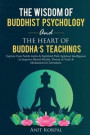 The Wisdom of Buddhist Psychology &; The Heart of Buddha's teachings