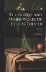 The Novels And Other Works Of Lyof N. Tolsto; Volume 4