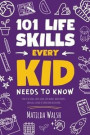 101 Life Skills Every Kid Needs to Know