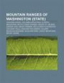 Mountain Ranges of Washington (State): Cascade Range, Columbia Mountains, Olympic Mountains, Pacific Coast Ranges, Mount St. Helens