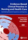 Evidence-based Clinical Practice in Nursing and Healthcare: A Comprehensive Approach to Evidence-based Practice in Nursing and the Health Professions