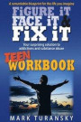Figure It, Face It, & Fix It - Teen Workbook: Your surprising solution to addiction and substance abuse