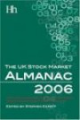 The UK Stock Market Almanac 2006: Facts, Figures, Analysis and Fascinating Trivia That Every Investor Should Know About the UK Stock Market