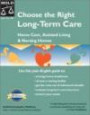 Choose the Right Long-Term Care: Home Care, Assisted Living & Nursing Homes (Choose the Right Long-Term Care)