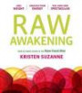 Raw Awakening: Your Ultimate Guide to the Raw Food Diet