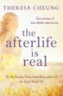 The Afterlife is Real: True Stories of People Who Have Glimpsed Life After Death