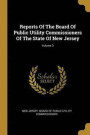 Reports Of The Board Of Public Utility Commissioners Of The State Of New Jersey; Volume 3
