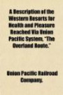 A Description of the Western Resorts for Health and Pleasure Reached Via Union Pacific System, "The Overland Route