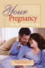 Your Pregnancy For The Father-To-Be: Everything You Need To Know About Pregnancy, Childbirth, And Getting Ready For Your New Baby