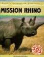 Mission Rhino (Save Our Species : Earth's Endangered Species)