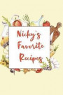 Nicky's Favorite Recipes: Personalized Name Blank Recipe Book to Write In. Matte Soft Cover. Capture Heirloom Family and Loved Recipes