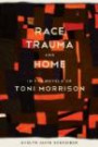 Race, Trauma, and Home in the Novels of Toni Morrison (Southern Literary Studies)