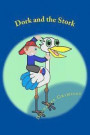 Dork and the Stork: Silly Children's Book. Funny Rhyming Story for Ages 6-8