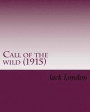Call of the Wild (1915) by: Jack London: John Griffith 'jack' London (Born John Griffith Chaney