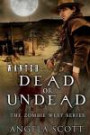 WANTED: Dead or Undead, The Zombie West Series (Book 1)