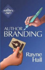 Author Branding: Win Your Readers' Loyalty & Promote Your Books