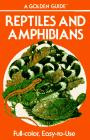 Reptiles and Amphibians (Golden Guides)