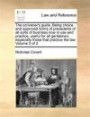 The scrivener's guide. Being choice and approved forms of precedents of all sorts of business now in use and practice, useful for all gentlemen, especially those that practice the law Volume 2 of 2