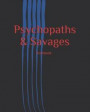 Psychopaths & Savages: Notebook / Journal for True Crime Followers, Murder Documentary Fans, Criminologists, Criminology Researchers & Studen