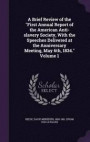 A Brief Review of the First Annual Report of the American Anti-Slavery Society, with the Speeches Delivered at the Anniversary Meeting, May 6th, 1834. Volume 1