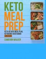 Keto Meal Prep: 1) Keto for Beginners: Keto Meal Plan - your complete 30 days keto-adaptation recipe cookbook, Ketogenic Vegetarian Co