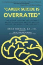 Career Suicide Is Overrated and Other Lessons for Leaders about Honouring Mental Health Where You Work, Live, and Play