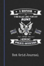 Dot Grid Journal: Blank Aunt Police Officer Personal Dotted Bullet Grid Writing Notebook I Back the Thin Blue Line Law Enforcement Cover