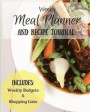 Weekly Meal Planner and Recipe Journal: 52 Week Meal Planning and Recipe Journal including a Weekly Budget and Shopping List