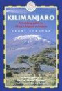 Kilimanjaro: A Guide to Climbing Africa's Highest Mountain, Includes City Guides to Arusha, Moshi, Marangu, Nairobi and Dar Es Salaam