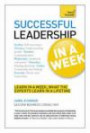 Successful Leadership in a Week (Teach Yourself)