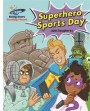 Reading Planet - Superhero Sports Day - White: Galaxy (Rising Stars Reading Planet)