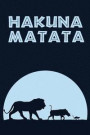 Hakuna Matata: Lion King Notebook Perfect for writing, travel journal or dream journal perfect gift