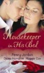 Housekeeper in His Bed: WITH An Unforgettable Man AND The Italian Millionaire's Virgin Wife AND His Live-In Mistress (Mills and Boon Single Titles)