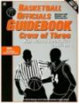 Basketball Officials Guidebook Crew of Three: High School Mechanics 2007-09
