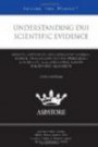Understanding DUI Scientific Evidence, 2010 ed.: Leading Lawyers on Analyzing New Forensic Science, Challenging Testing Procedures and Results, and Consulting ... for for Defense Arguments (Inside the Minds)