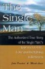 The Single Man: The Authorized True Story of the Single Man's Approach to Life, Love and Everything in Between