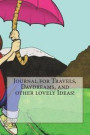 Journal for Travels, Daydreams, and other Lovely Ideas!: Based on the Roxanne Adrianna Wafflestone Series