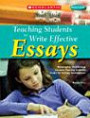 Teaching Students to Write Effective Essays: Meaningful, Step-by-Step Lessons That Get Students Reading for Writing Assessments