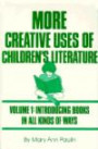 More Creative Uses of Children's Literature: Introducing Books in All Kinds of Ways (More Creative Uses of Children's Literature)
