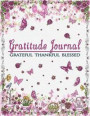 Grateful Thankful Blessed - A Beautiful Gratitude Journal - Pink: For a brighter, happier life