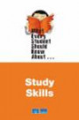 What Every Student Should Know About Study Skills (What Every Student Should Know About...)