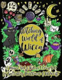 Witching World of Wicca: A Magical Book of Shadows Coloring Book for Spellcasting Practitioners of Witchcraft