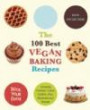 The 100 Best Vegan Baking Recipes: Amazing Cookies, Cakes, Muffins, Pies, Brownies and Bread