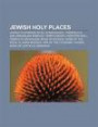 Jewish Holy Places: Jewish Pilgrimage Sites, Synagogues, Tabernacle and Jerusalem Temples, Temple Mount, Western Wall, Temple in Jerusalem