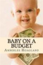 Baby on a Budget: The ultimate guide to affording the unaffordable
