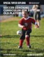 Soccer Coaching Curriculum for 3-8 Year Old Players - Volume 2 (NSCAA Player Development Curriculum)